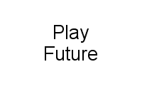 PLAY FUTURE 