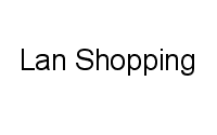 LAN SHOPPING 